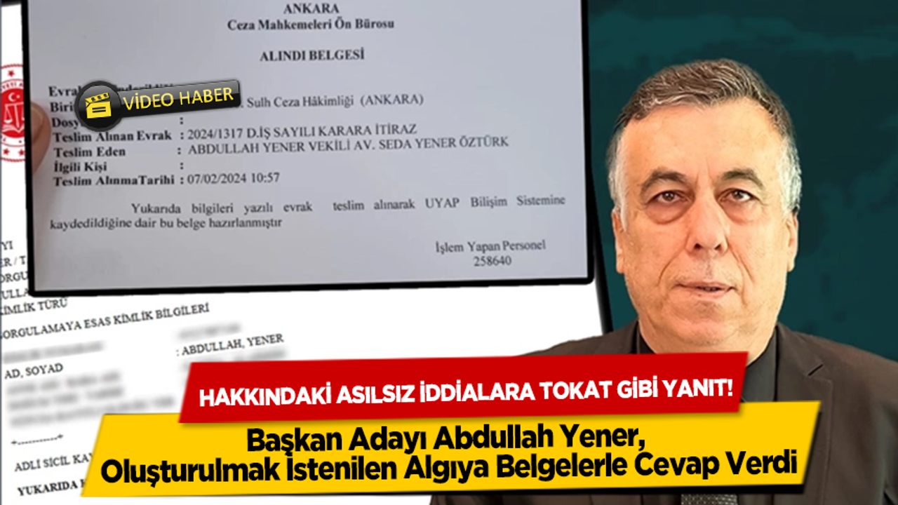 Başkan Adayı Abdullah Yener, Oluşturulmak İstenilen Algıya Belgelerle Cevap Verdi