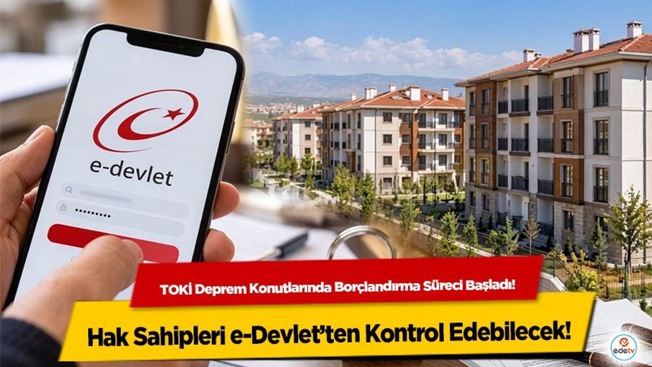 Kahramanmaraş deprem konutları borçlandırma detayları sisteme işlendi