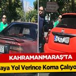 Kahramanmaraş’ta Yayaya Yol Verince Korna Çalıyorlar!