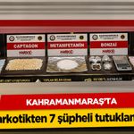 Kahramanmaraş’ta Narkotikten 7 şüpheli tutuklandı!