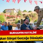Burhan’ın Hayalini Başkan Görgel Gerçeğe Dönüştürdü!