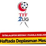 İstiklalspor sezona 1 puanla başladı! 2. Haftada Deplasman Mesaisi
