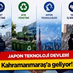 Japon Teknoloji Devleri Kahramanmaraş'a geliyor!