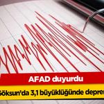 AFAD duyurdu: Göksun’da 3,1 büyüklüğünde deprem
