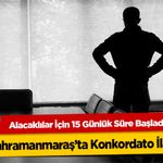 Kahramanmaraş’ta Konkordato İlanı: Alacaklılar İçin 15 Günlük Süre Başladı