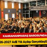 Kahramanmaraş Barosu’nda 2026-2027 Adli Yılı Açılışı Gerçekleştirildi