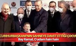 Cumhurbaşkanı’nın sahneye davet ettiği çocuk, ‘Bay Kemal, o adam hain hain