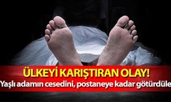 Ülkeyi karıştıran olay! Yaşlı adamın cesedini, postaneye kadar götürdüler