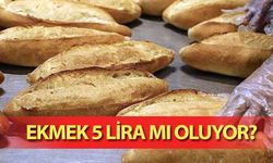 Ekmek 5 lira mı oluyor?