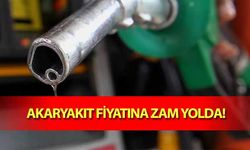 Akaryakıt fiyatına zam yolda!