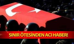 Sınır ötesinden acı haber!