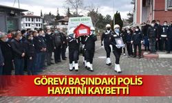 Görevi başındaki polis hayatını kaybetti