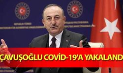 Çavuşoğlu Covid-19'a Yakalandı