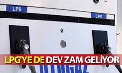 Lpg'ye de dev zam geliyor