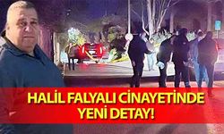 Halil Falyalı cinayetinde yeni detay!