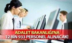 Adalet bakanlığı'na 12 bin 933 personel alınacak! 