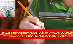 Babasının Kartından 300 Tl'lik Oyun Alan Çocuğun, Gece Odaya Bıraktığı Not Duygulandırdı