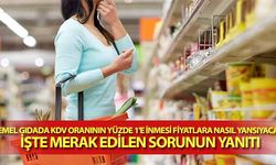 Temel gıdada KDV oranının yüzde 1'e inmesi fiyatlara nasıl yansıyacak? İşte merak edilen sorunun yanıtı