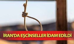 İran'da eşcinseller idam edildi