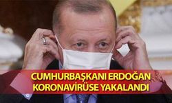 Cumhurbaşkanı Erdoğan Koronavirüse Yakalandı