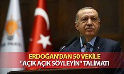 Erdoğan'dan 50 Vekile ‘Açık Açık Söyleyin’ Talimatı