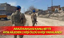 Arazi kavgası kanlı bitti! Aynı aileden 2 kişi öldü 8 kişi yaralandı