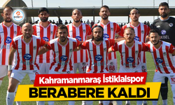 Kahramanmaraş İstiklalspor berabere kaldı