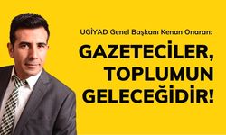 Başkan Kenan Onaran; Gazeteciler, Toplumun Geleceğidir!