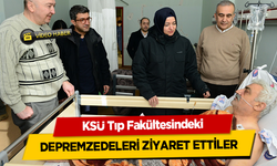 KSÜ Tıp Fakültesindeki Depremzedeleri Ziyaret Ettiler