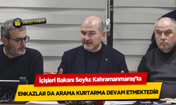 Süleyman Soylu, Kahramanmaraş'ta 308 enkazda arama kurtarma devam etmektedir