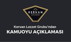 Kervan Lezzet Grubu’ndan kamuoyuna açıklama