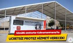 Gönüllü doktorlar Kahramanmaraş’ta yaraları ücretsiz protezle saracak!