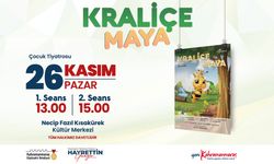 ‘Kraliçe Maya’ Kahramanmaraş’ta Sahnelenecek!