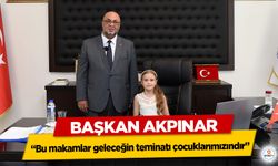 Başkan Akpınar, “Bu makamlar geleceğin teminatı çocuklarımızındır”