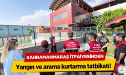 Kahramanmaraş İtfaiyesinden yangın ve arama kurtarma tatbikatı