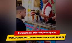 Kahramanmaraş dondurmacıları yanlış adama çattılar