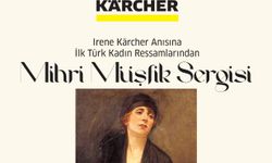 Kärcher’in “İlk Türk Kadın Ressamlarından Mihri”Sergisi Şimdi Gaziantep’te!