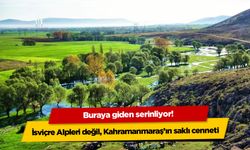 İsviçre Alpleri değil, Kahramanmaraş'ın saklı cenneti: Buraya giden serinliyor!