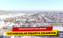 Kahramanmaraş'ta koku şikayeti!