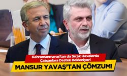 Kahramanmaraş'tan da Sıcak Havalarda Çalışanlara Destek Bekleniyor!