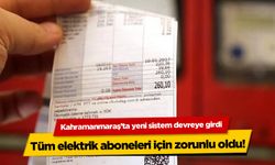 Kahramanmaraş'ta Elektrik Aboneleri Dikkat! Yeni Sistem Devreye Girdi