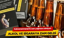 Kahramanmaraş'ta zam yağmuru sürüyor! Alkol ve sigaraya zam geldi