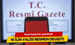 Valiler Kararnamesi Resmi Gazete'de! 16 ilde vali değişti, işte yeni isimler