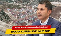 Pazarcık'ta Büyük Dönüşüm! Bakan Kurum: Verdiğimiz Söz Yerine Geliyor