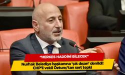 Nurhak Belediye başkanına 'çık dışarı' denildi! CHP'li vekil Öztunç'tan sert tepki