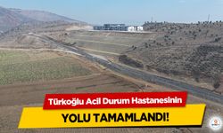 Türkoğlu Acil Durum Hastanesinin yolu tamamlandı!