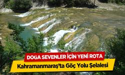 Doğa Sevenler İçin Yeni Rota, Kahramanmaraş’ta Göç Yolu Şelalesi