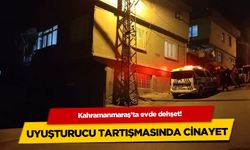 Kahramanmaraş'ta uyuşturucu alışverişi cinayeti!