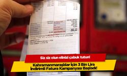 Kahramanmaraşlılar İçin 3 Bin Lira İndirimli Fatura Kampanyası Başladı!