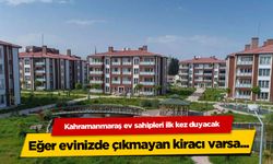 Kahramanmaraş ev sahipleri ilk kez duyacak: Eğer evinizde çıkmayan kiracı varsa bunu bilmek yeterli